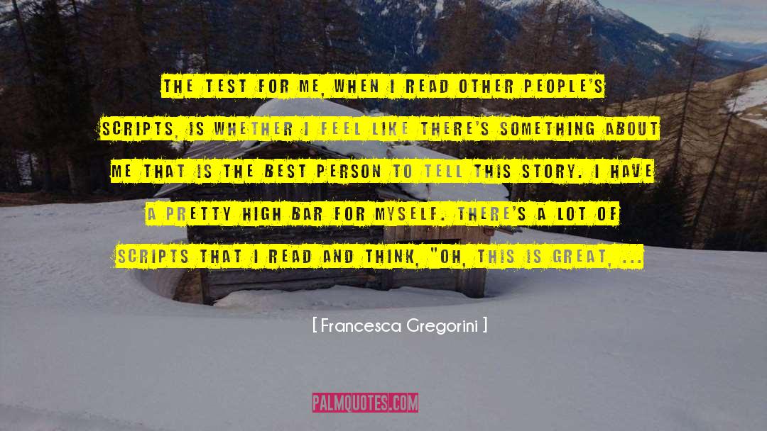 Best Person quotes by Francesca Gregorini