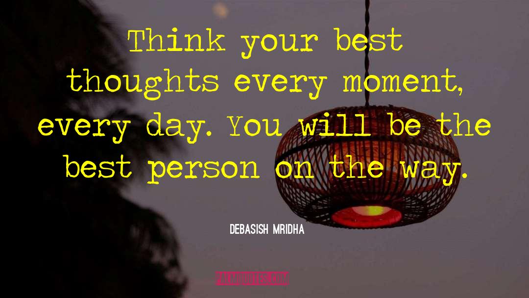 Best Person quotes by Debasish Mridha