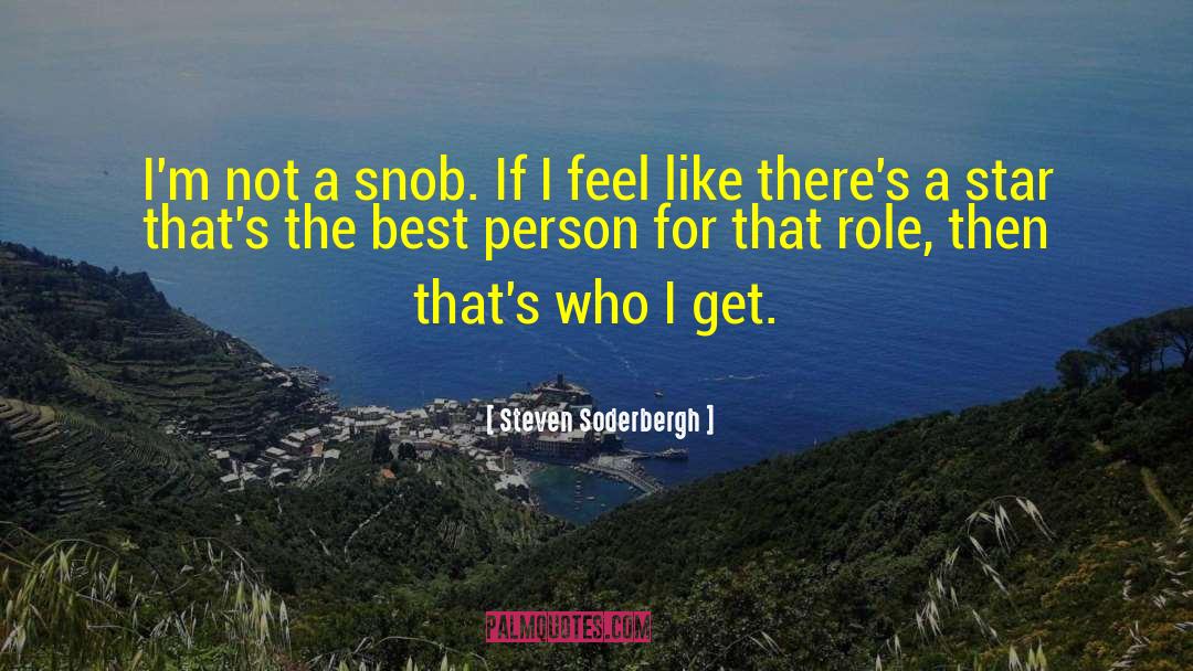 Best Person quotes by Steven Soderbergh