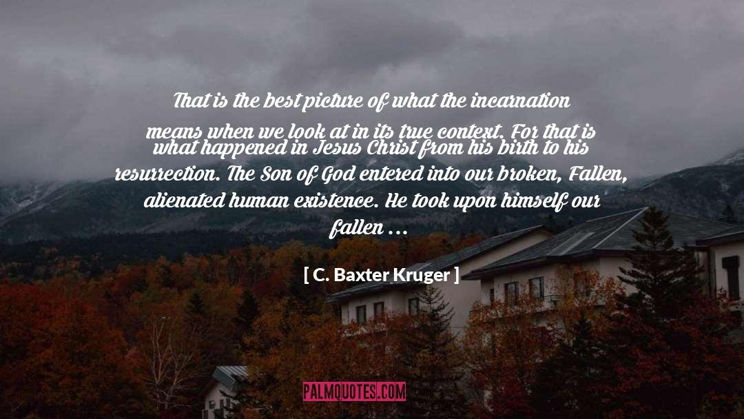 Best Picture quotes by C. Baxter Kruger