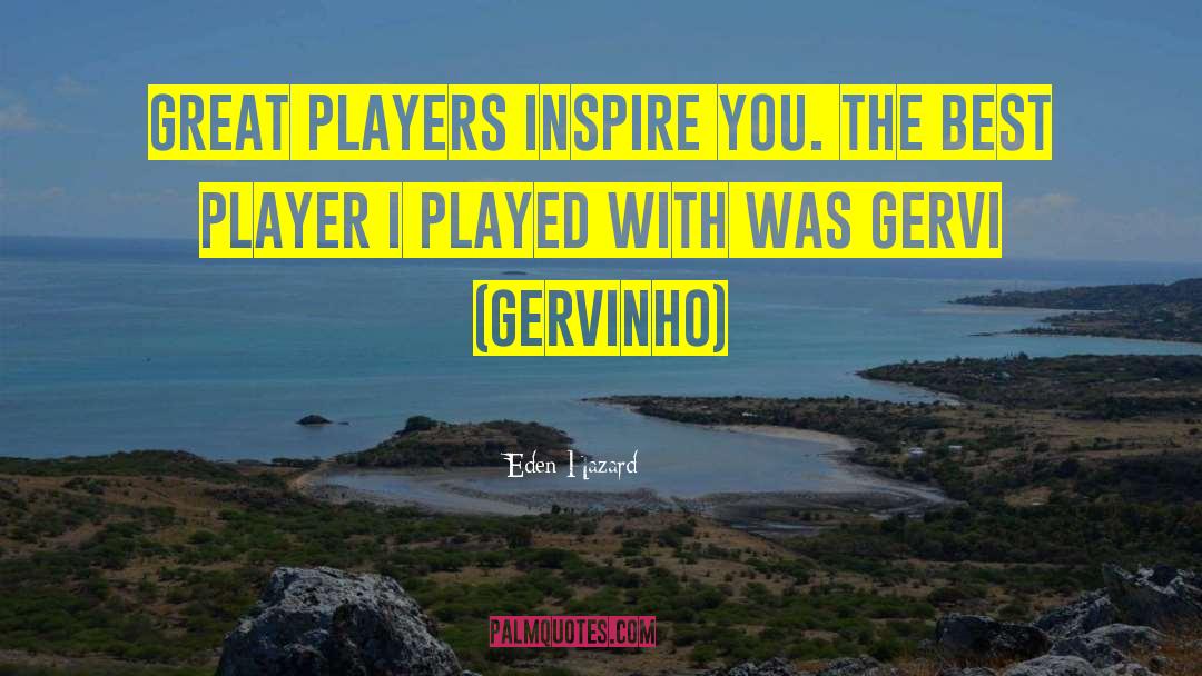 Best Players quotes by Eden Hazard