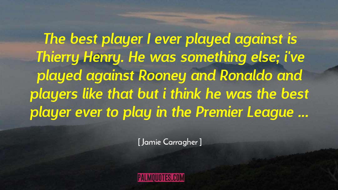 Best Players quotes by Jamie Carragher