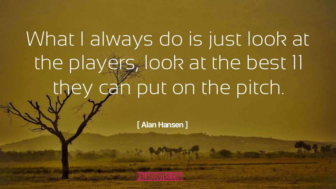 Best Players quotes by Alan Hansen