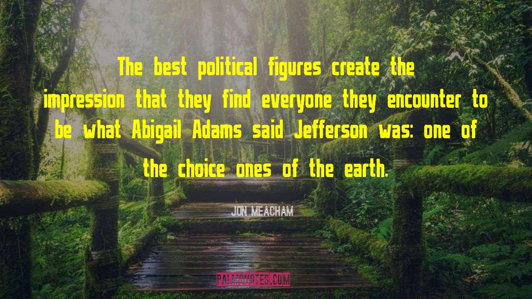 Best Political quotes by Jon Meacham