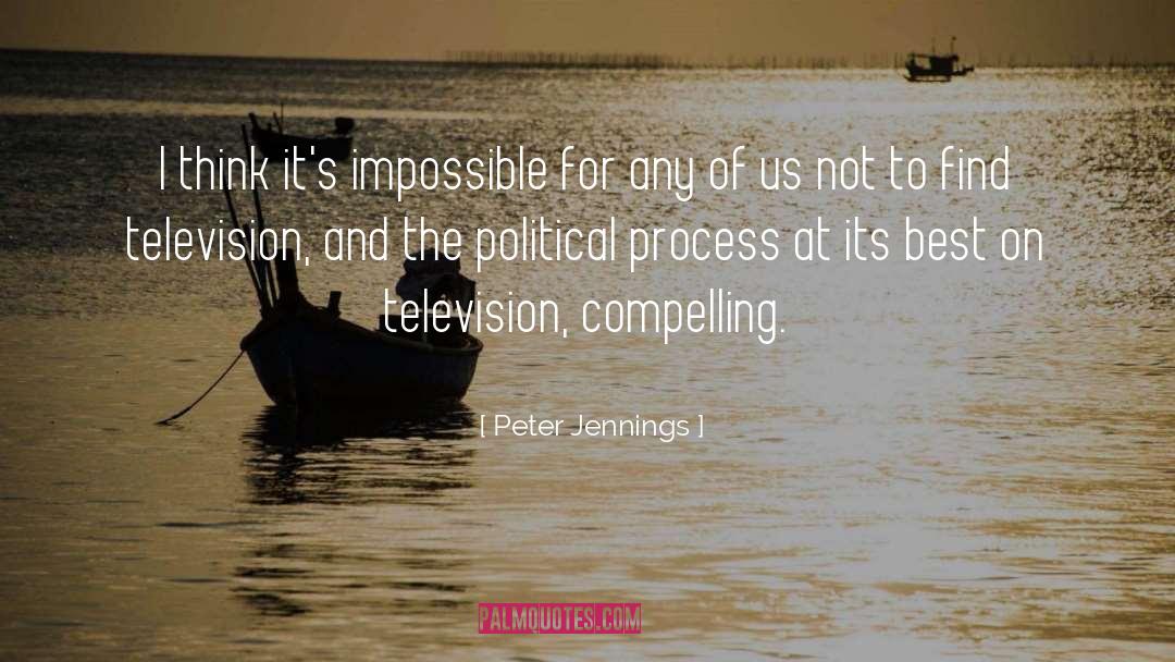 Best Political quotes by Peter Jennings