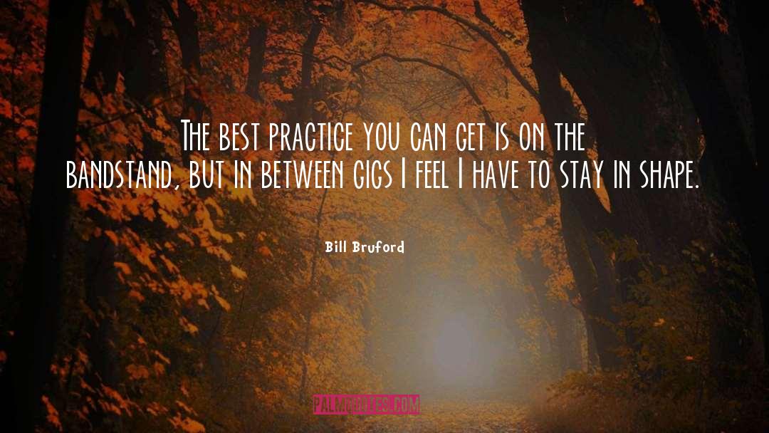 Best Practices quotes by Bill Bruford