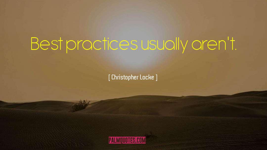 Best Practices quotes by Christopher Locke
