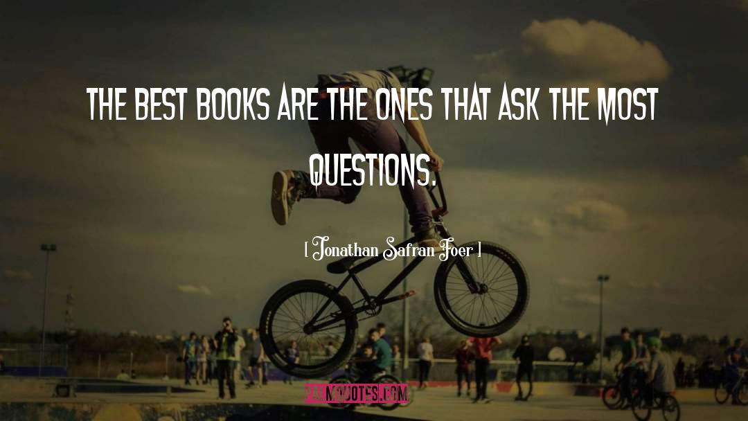 Best Questions quotes by Jonathan Safran Foer