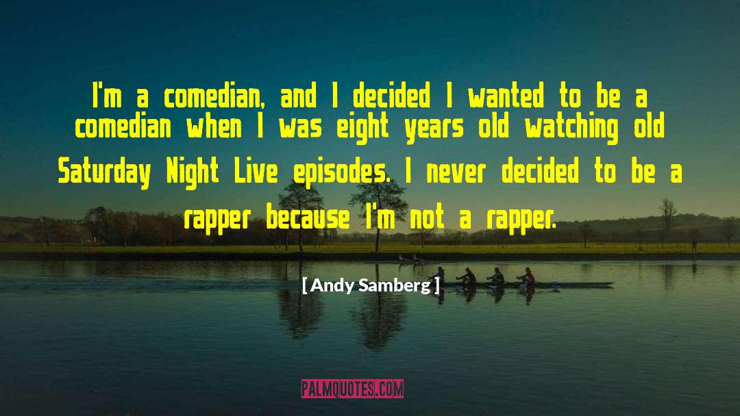 Best Rapper quotes by Andy Samberg