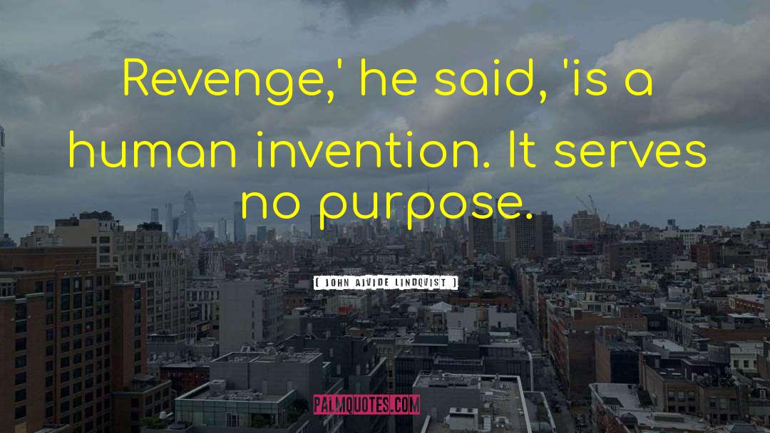 Best Revenge quotes by John Ajvide Lindqvist