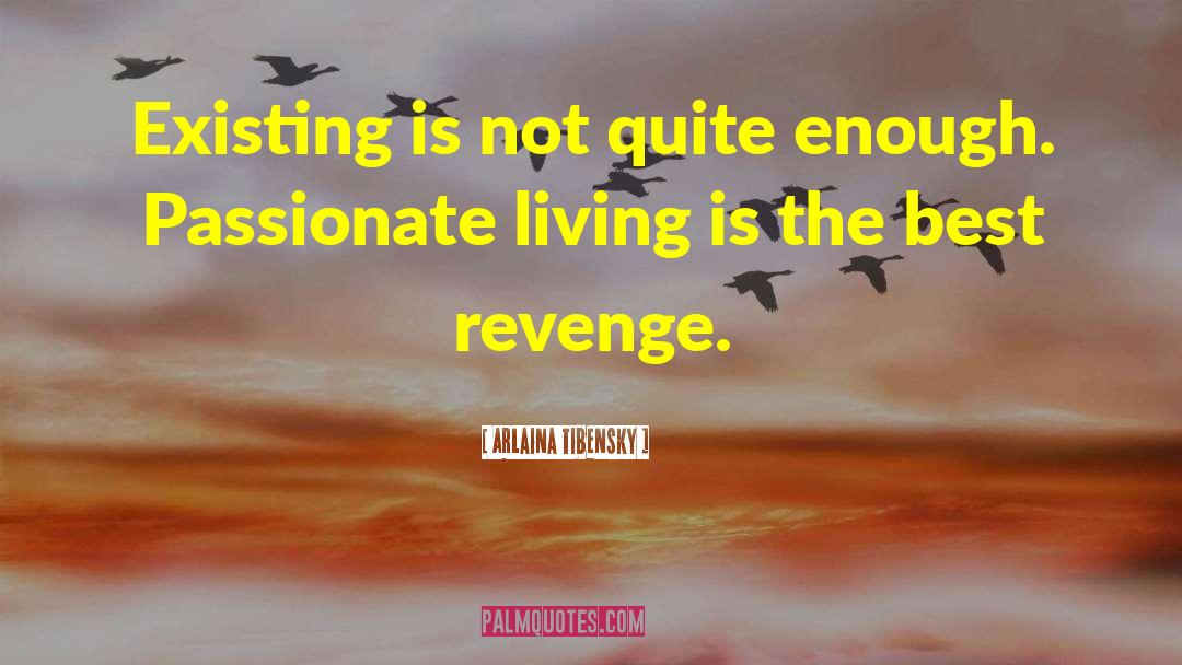 Best Revenge quotes by Arlaina Tibensky