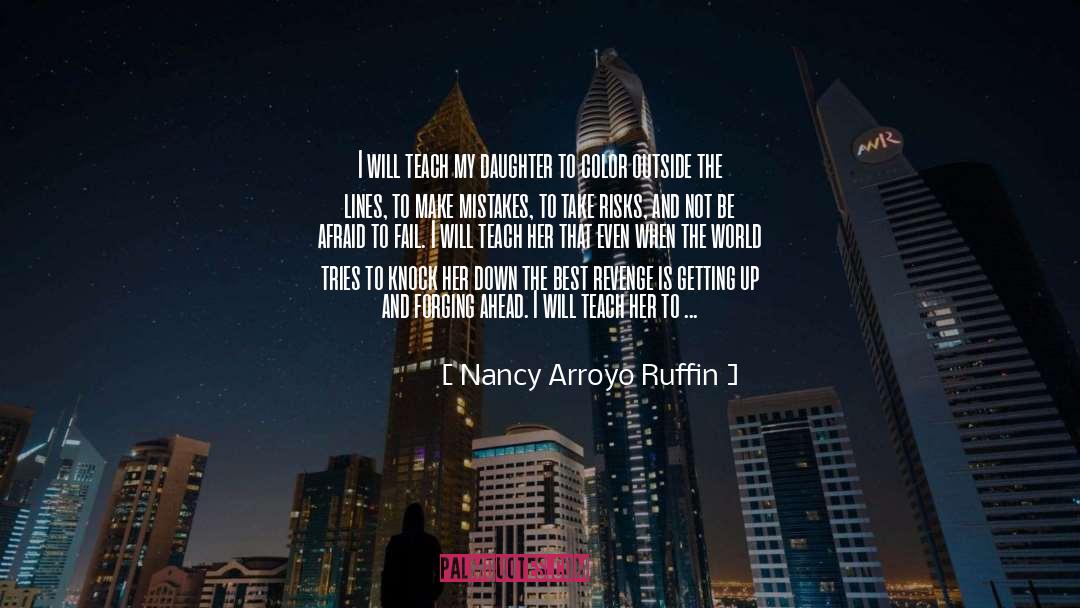 Best Revenge quotes by Nancy Arroyo Ruffin