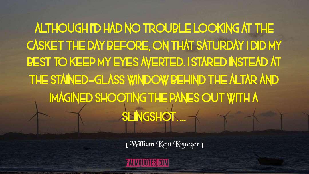Best Saturday quotes by William Kent Krueger