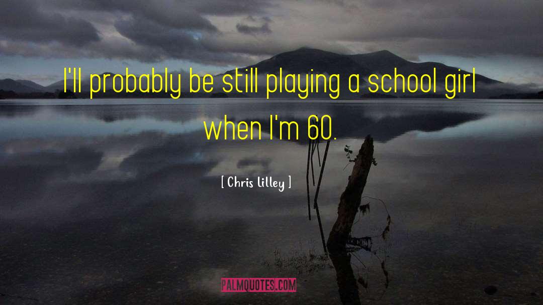 Best School quotes by Chris Lilley