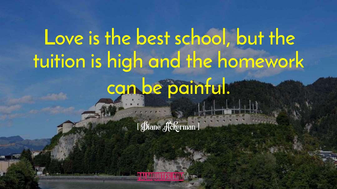 Best School quotes by Diane Ackerman