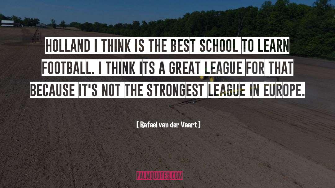 Best School quotes by Rafael Van Der Vaart