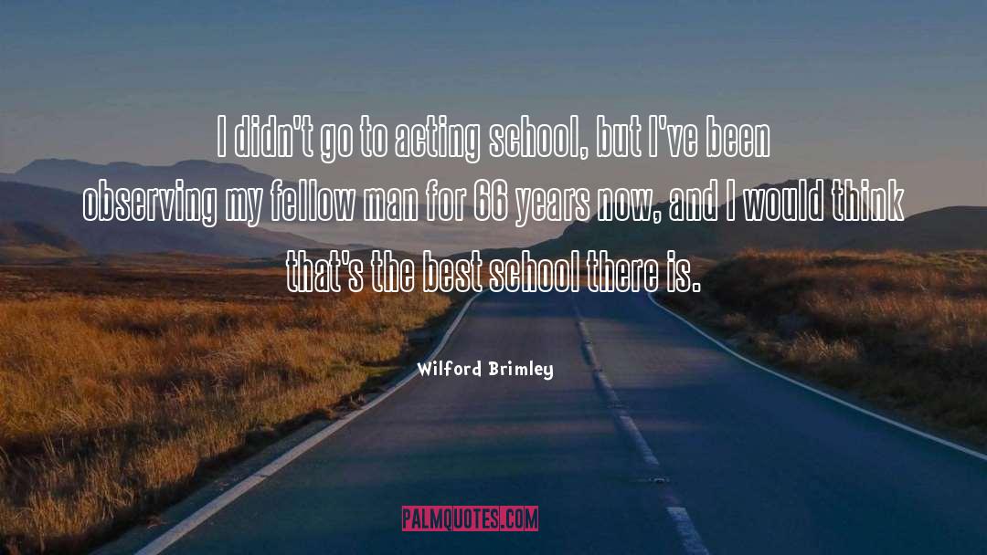 Best School quotes by Wilford Brimley