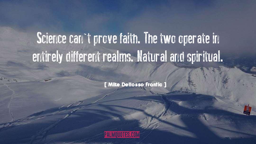 Best Science quotes by Mike Dellosso Frantic