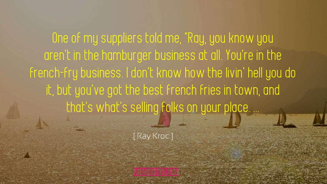 Best Selling Novel quotes by Ray Kroc