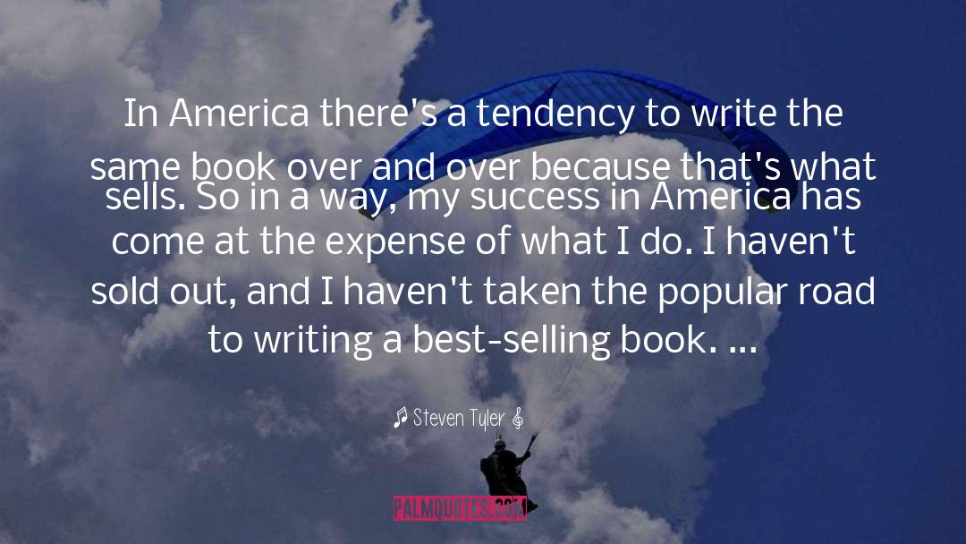 Best Selling Novel quotes by Steven Tyler
