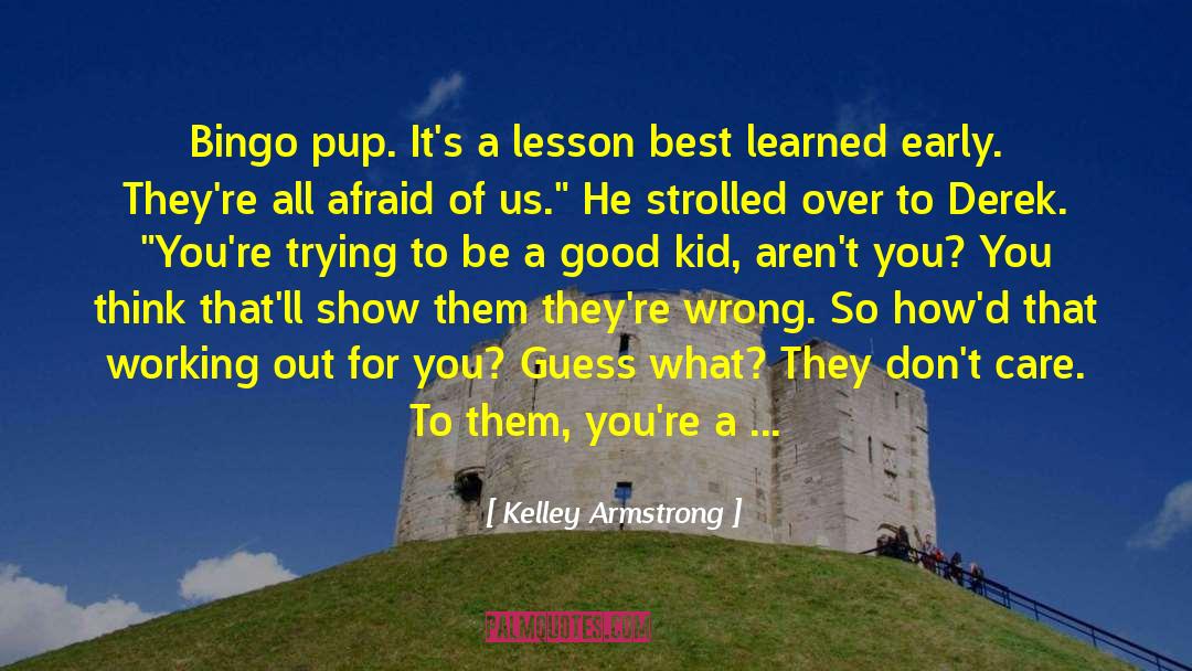 Best Short Advice quotes by Kelley Armstrong