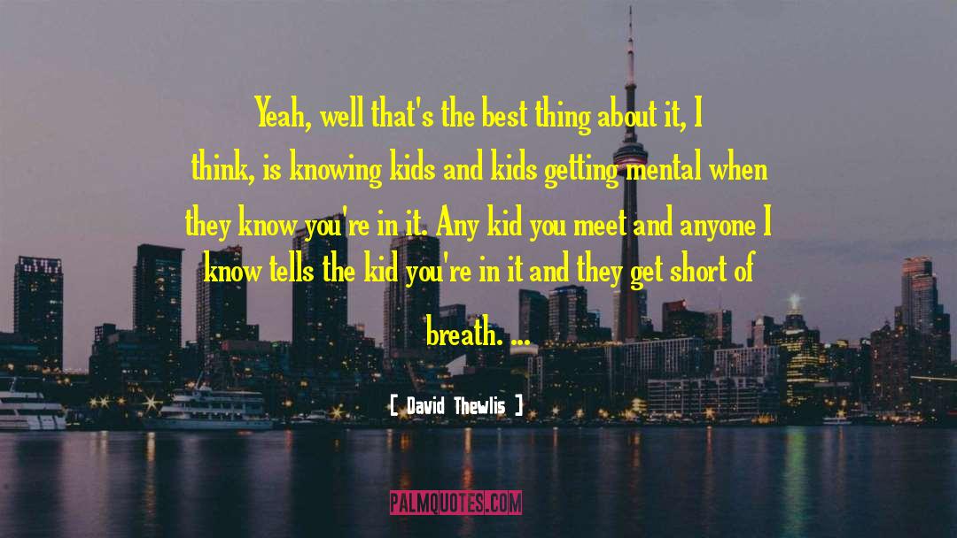 Best Short quotes by David Thewlis