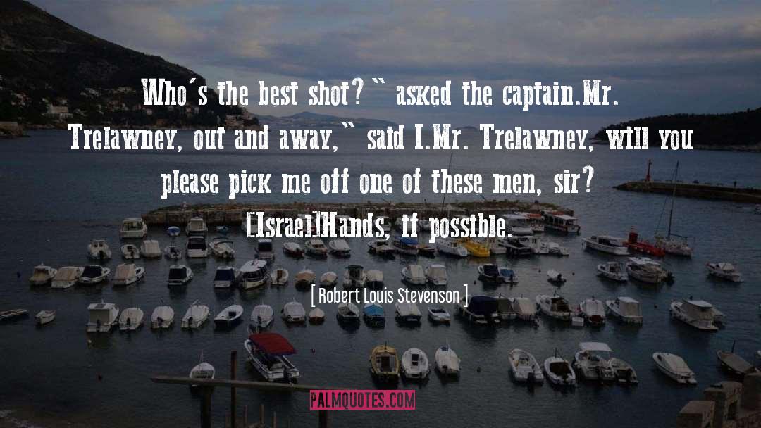 Best Shot quotes by Robert Louis Stevenson