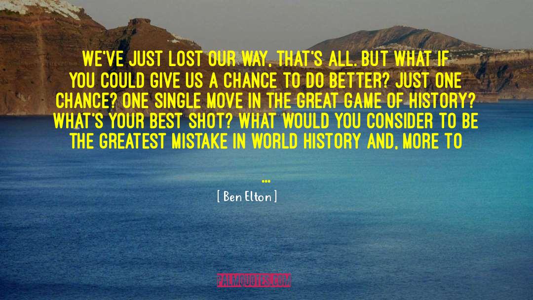 Best Shot quotes by Ben Elton