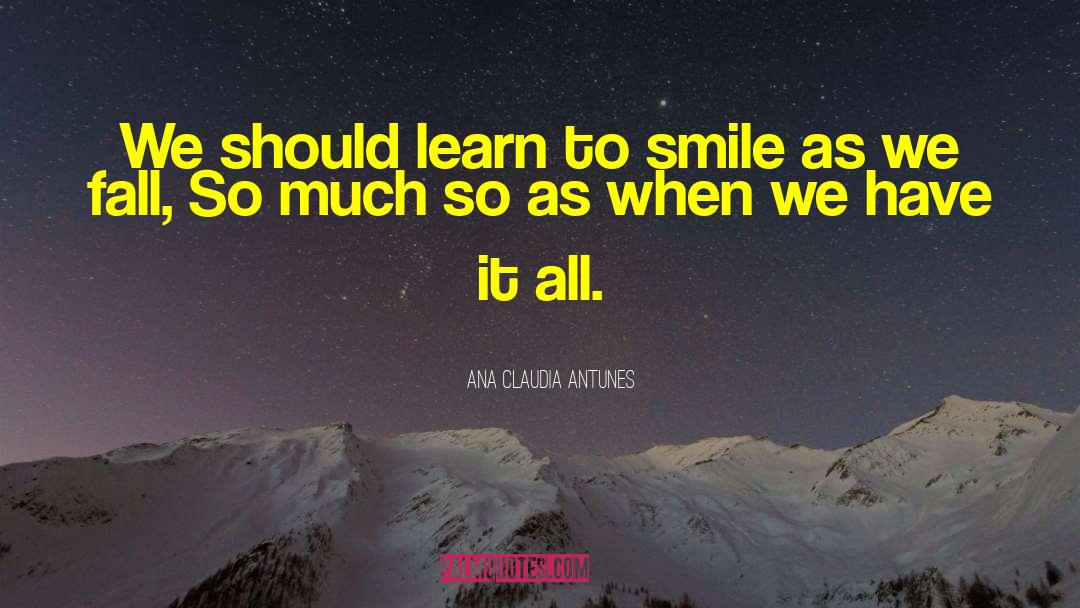 Best Smile quotes by Ana Claudia Antunes