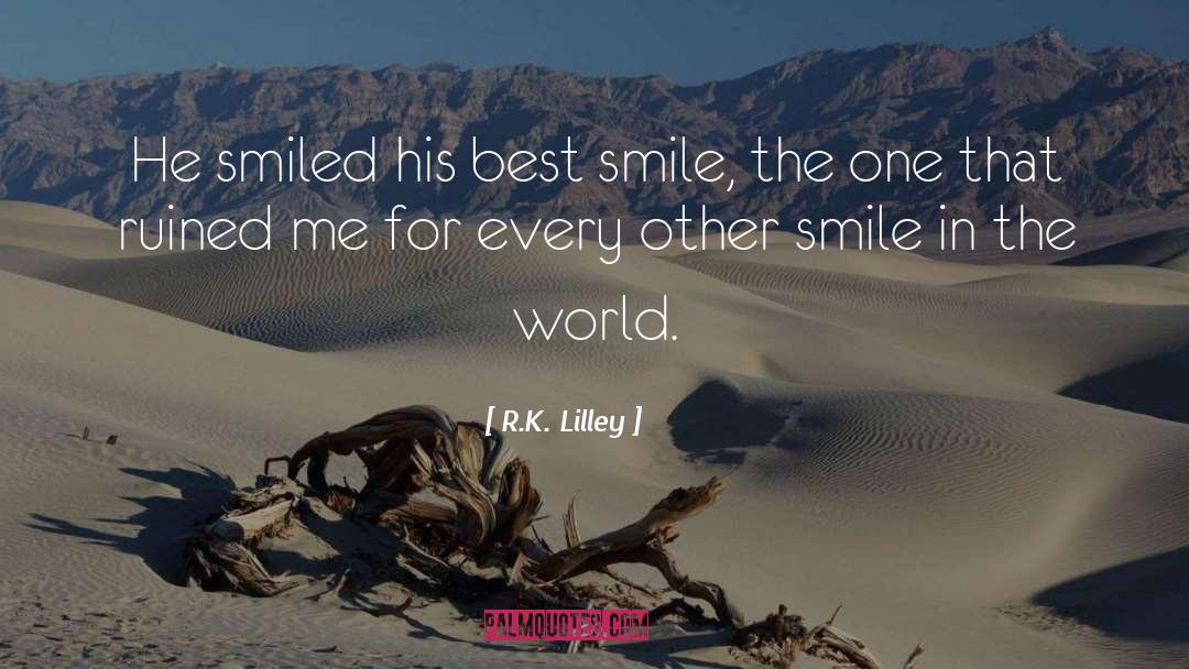 Best Smile quotes by R.K. Lilley