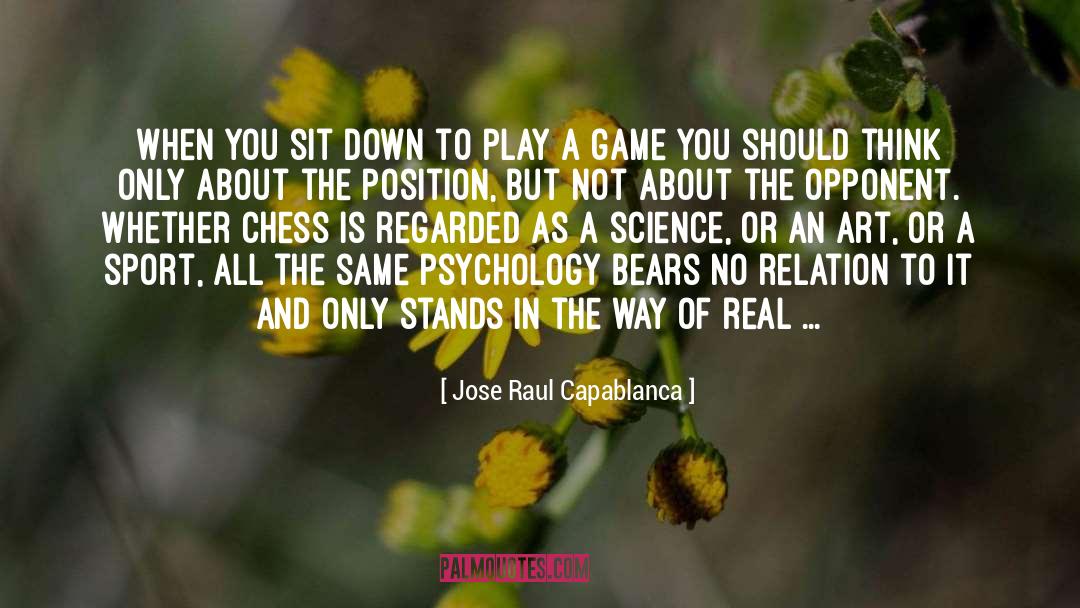 Best Sports Psychology quotes by Jose Raul Capablanca