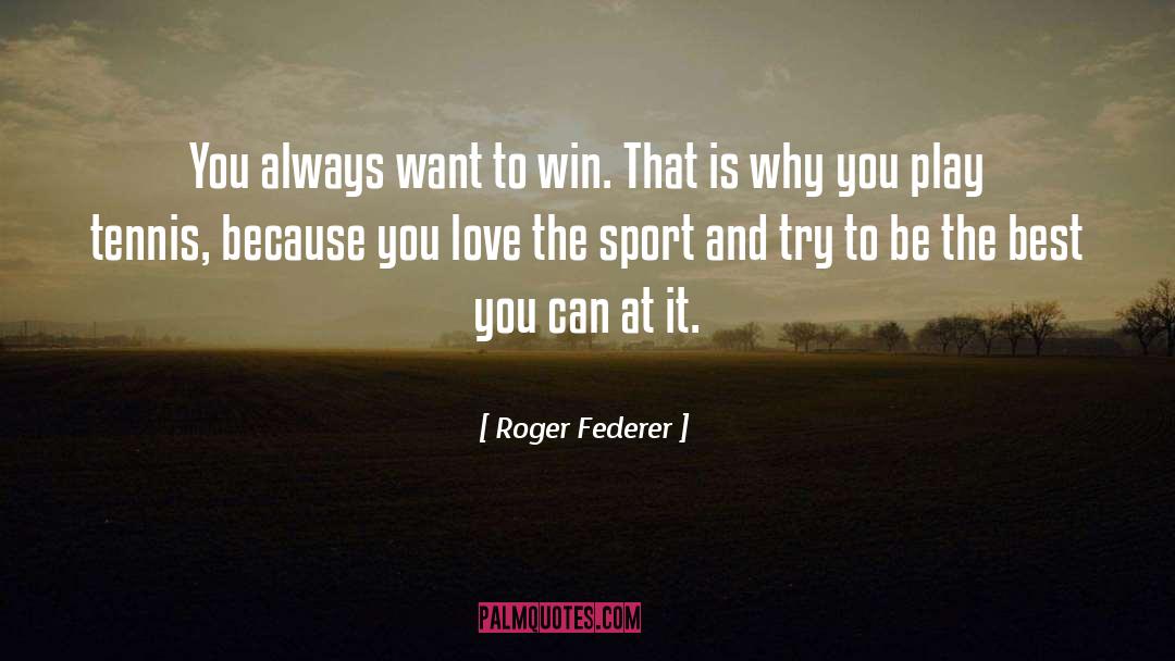 Best Sports quotes by Roger Federer