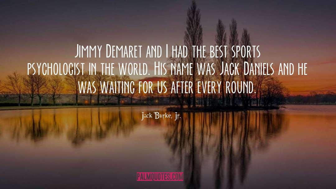 Best Sports quotes by Jack Burke, Jr.