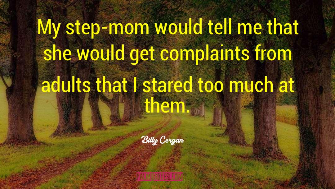 Best Step Mom quotes by Billy Corgan