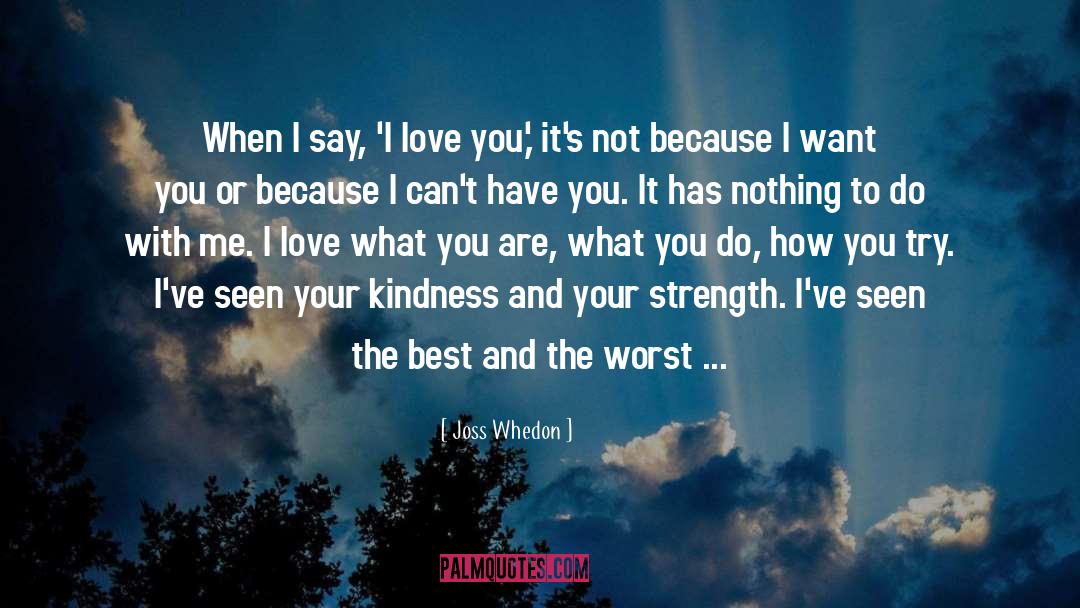 Best Strength And Love quotes by Joss Whedon