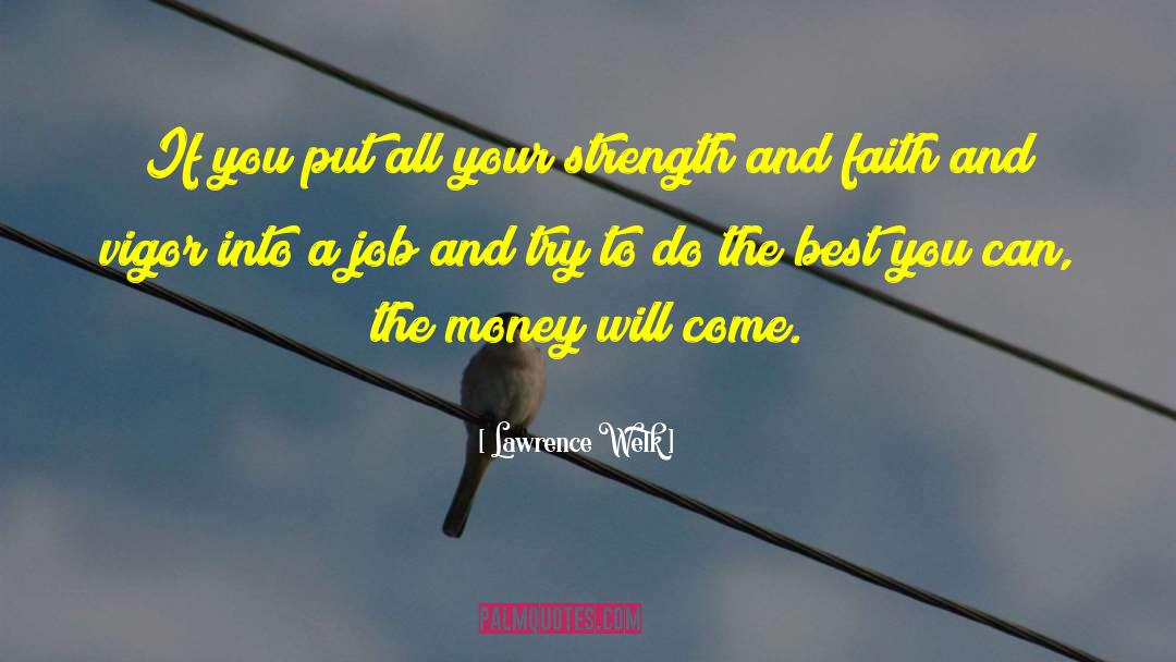 Best Strength quotes by Lawrence Welk