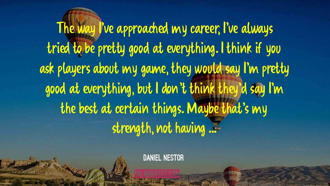 Best Strength quotes by Daniel Nestor