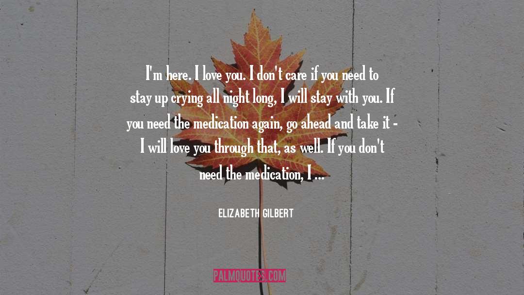 Best Take Care quotes by Elizabeth Gilbert
