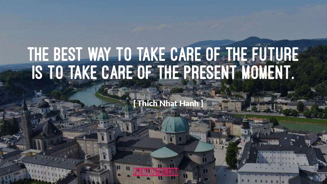 Best Take Care quotes by Thich Nhat Hanh