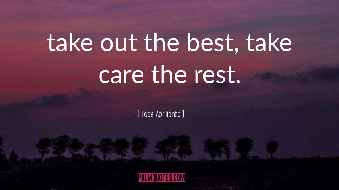Best Take Care quotes by Toge Aprilianto
