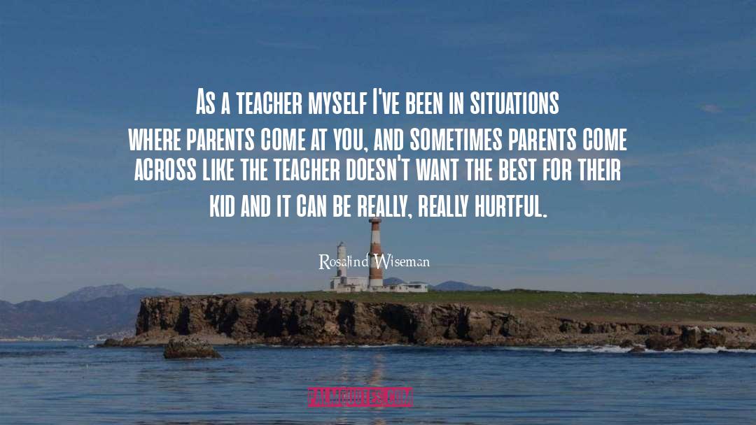Best Teacher quotes by Rosalind Wiseman
