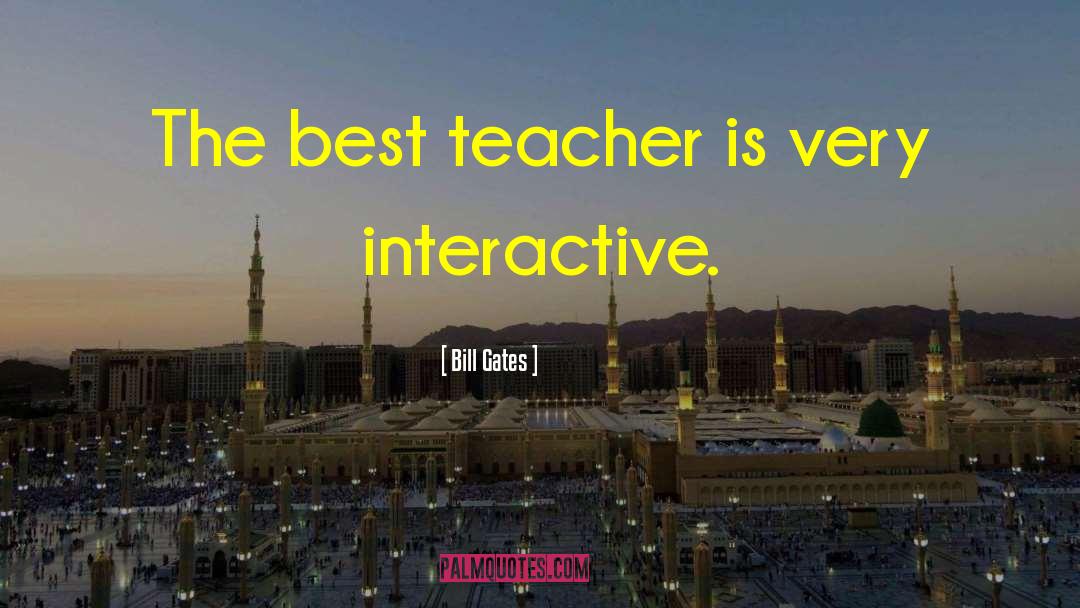 Best Teacher quotes by Bill Gates