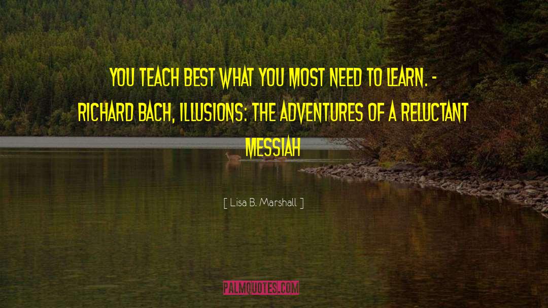 Best Teacher quotes by Lisa B. Marshall