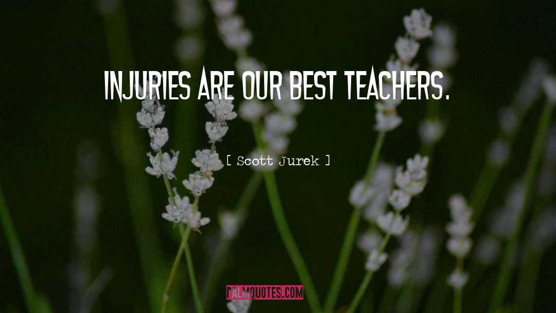 Best Teachers quotes by Scott Jurek