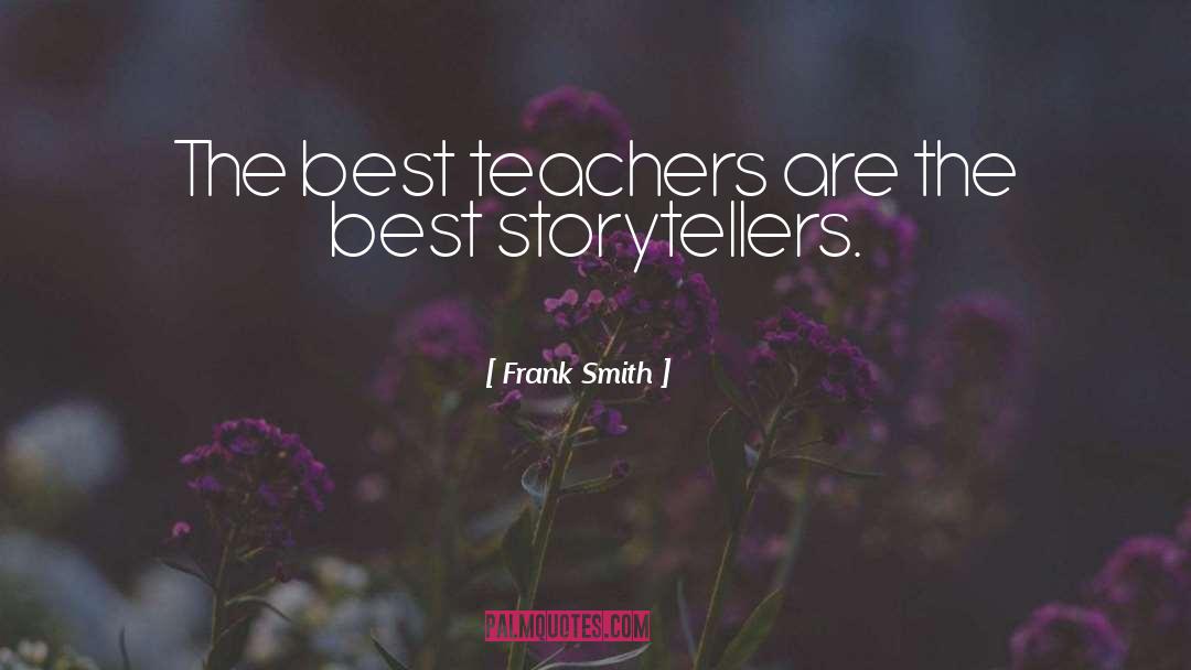 Best Teachers quotes by Frank Smith