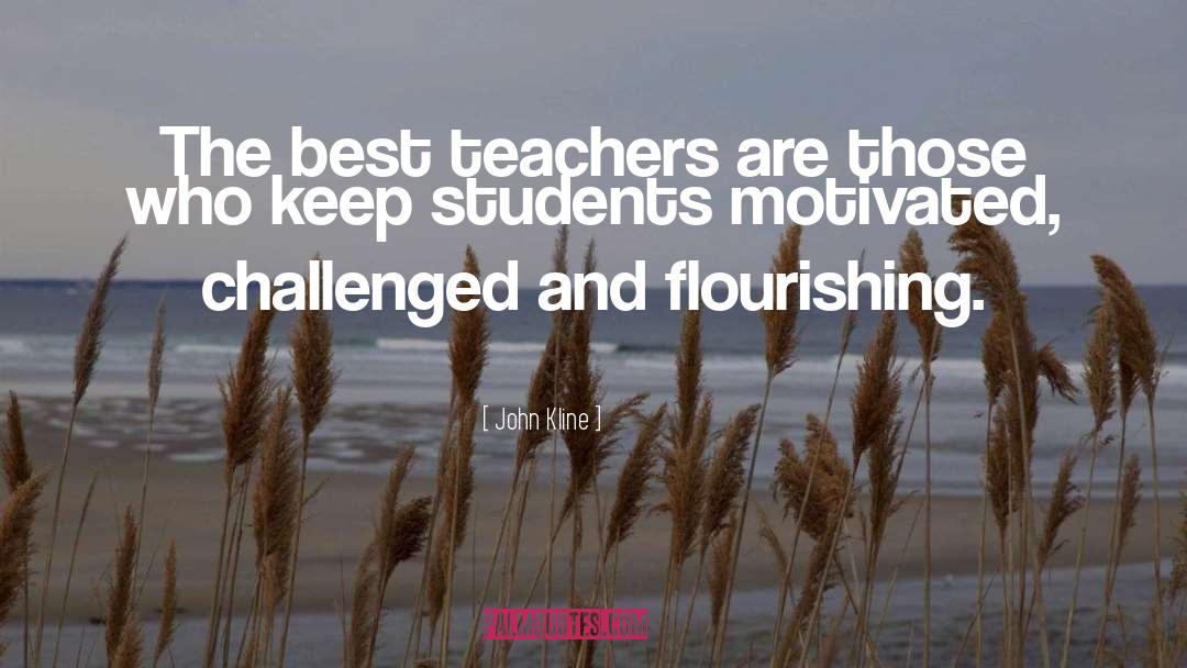 Best Teachers quotes by John Kline