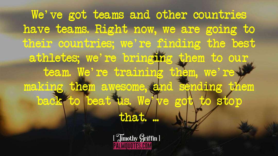 Best Team quotes by Timothy Griffin