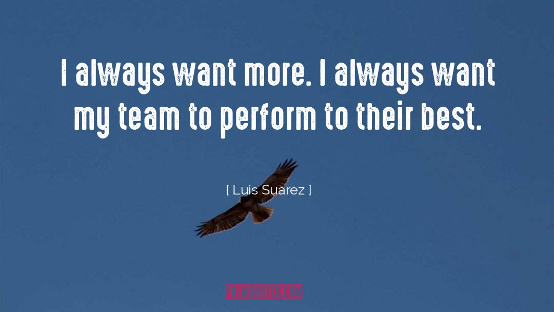 Best Team quotes by Luis Suarez