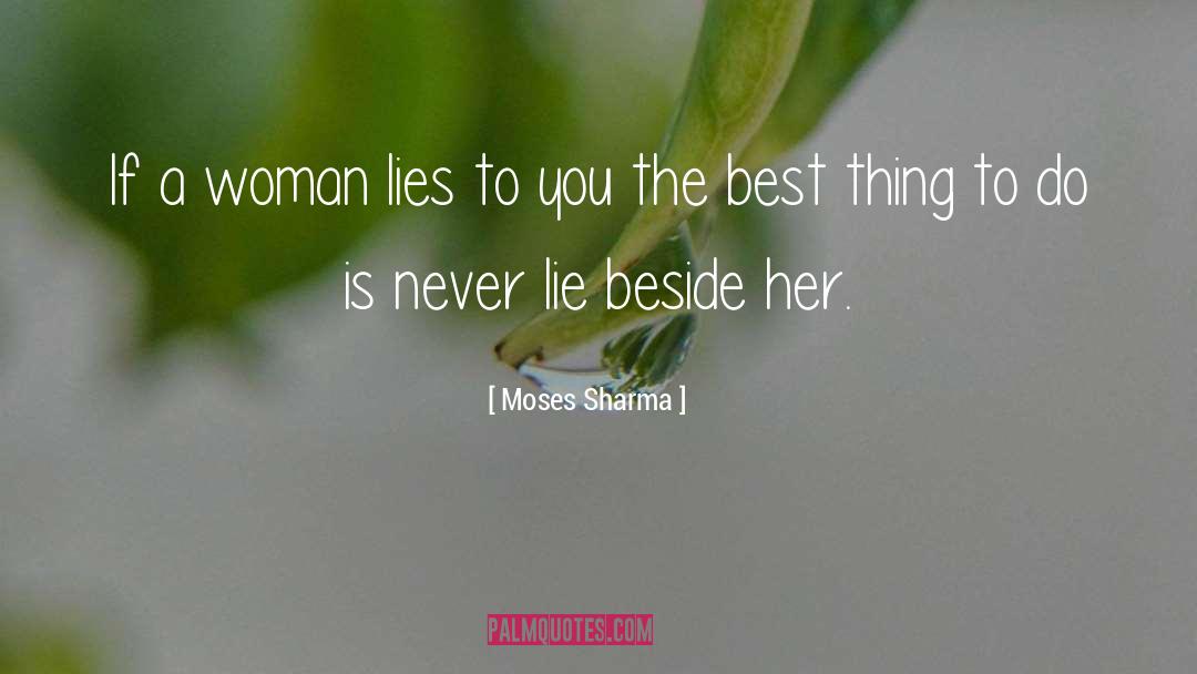 Best Thing quotes by Moses Sharma