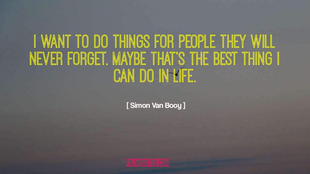 Best Thing quotes by Simon Van Booy